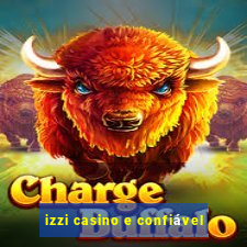 izzi casino e confiável