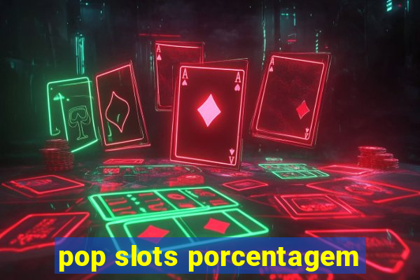 pop slots porcentagem