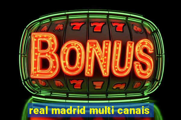 real madrid multi canais