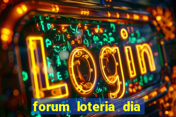 forum loteria dia de sorte