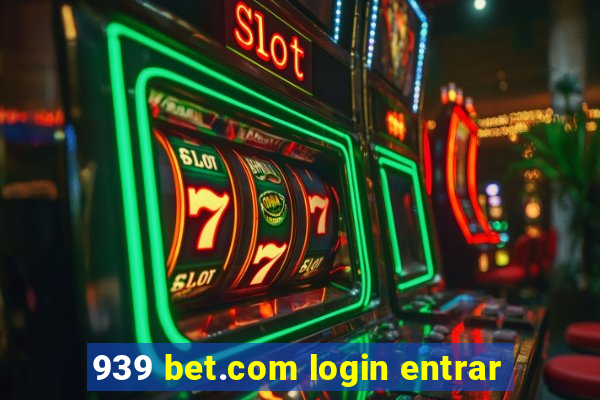 939 bet.com login entrar