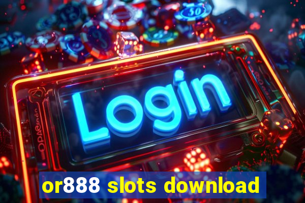 or888 slots download