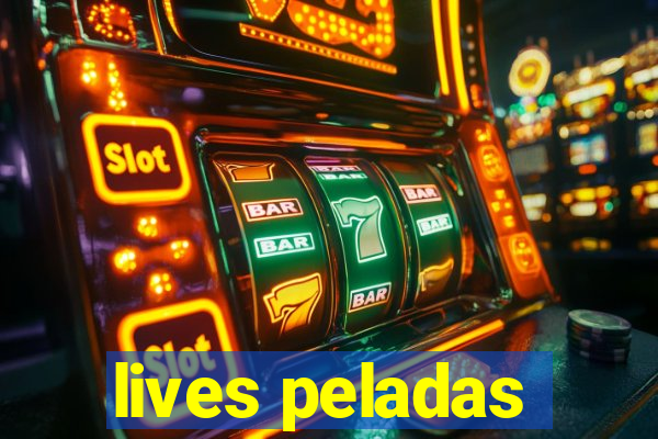 lives peladas