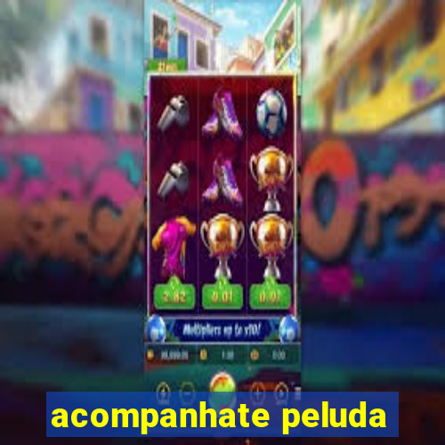 acompanhate peluda