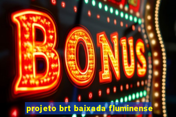 projeto brt baixada fluminense