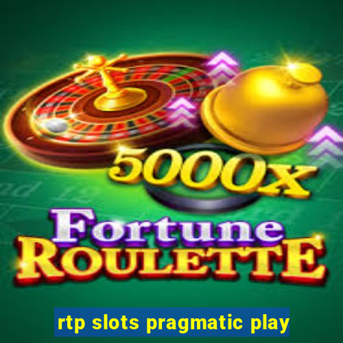 rtp slots pragmatic play