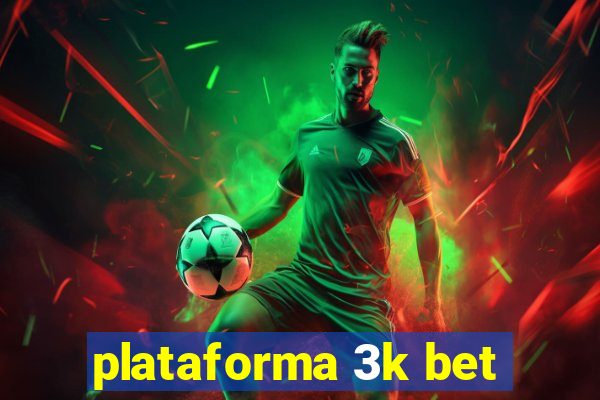 plataforma 3k bet