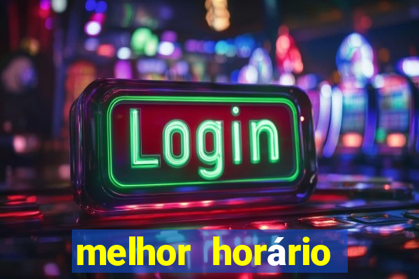 melhor horário para jogar fortune tiger a tarde