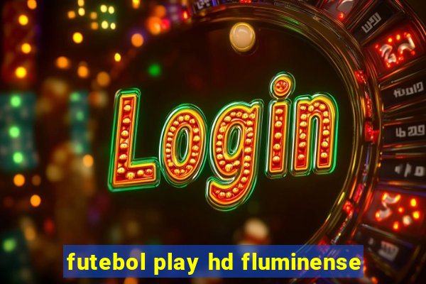 futebol play hd fluminense