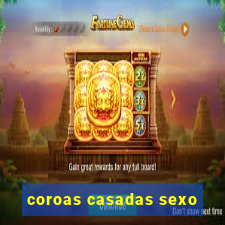 coroas casadas sexo