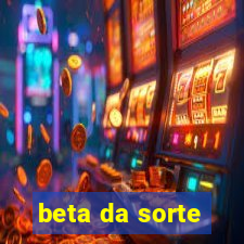 beta da sorte