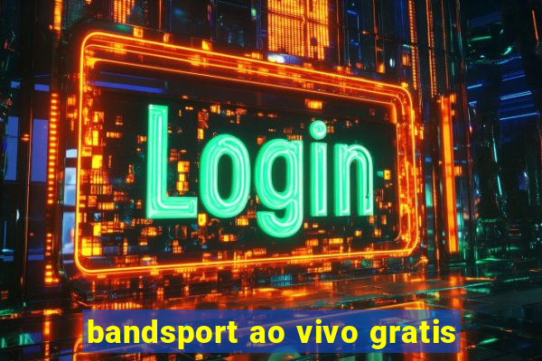 bandsport ao vivo gratis