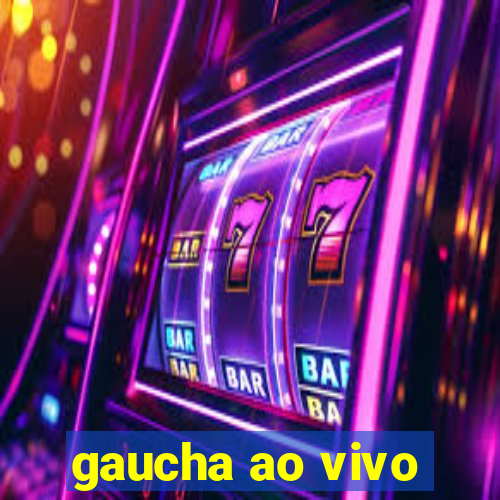 gaucha ao vivo