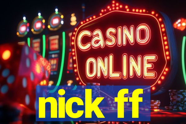 nick ff