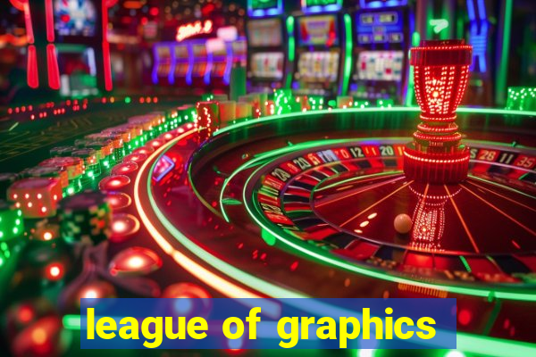 league of graphics