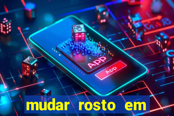 mudar rosto em fotos online