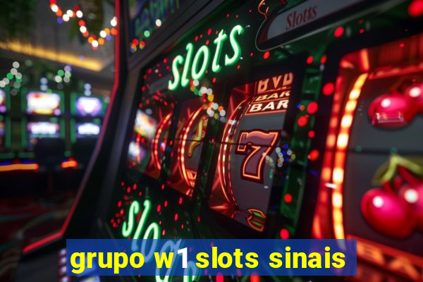 grupo w1 slots sinais