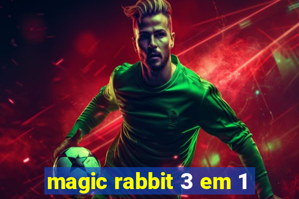 magic rabbit 3 em 1