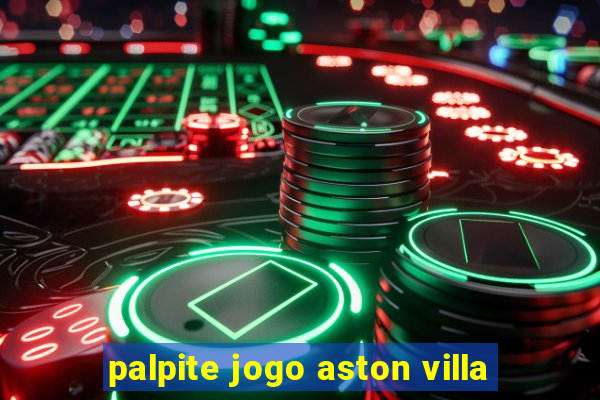 palpite jogo aston villa