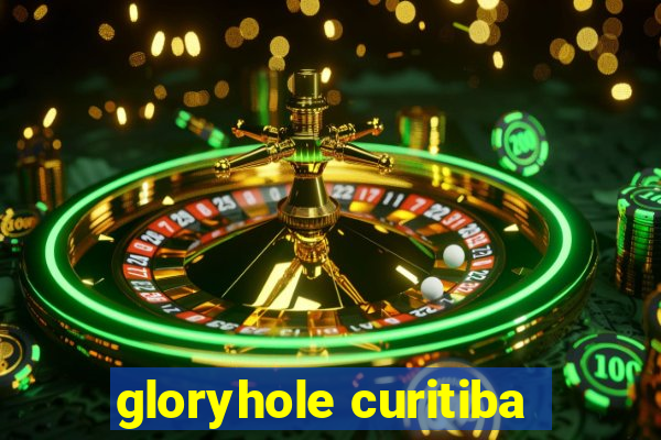 gloryhole curitiba