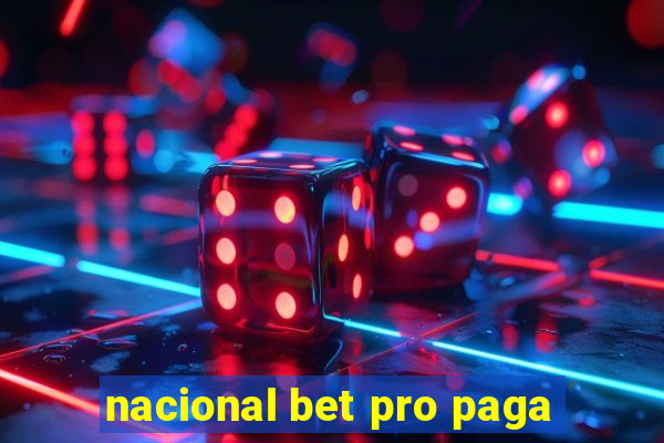 nacional bet pro paga