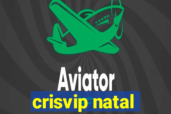 crisvip natal