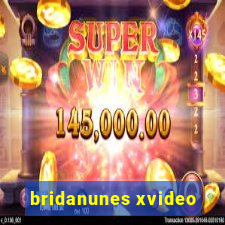 bridanunes xvideo