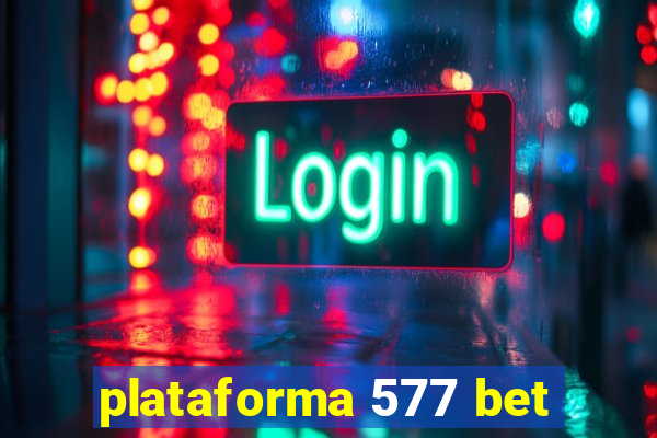 plataforma 577 bet