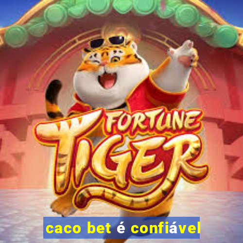 caco bet é confiável