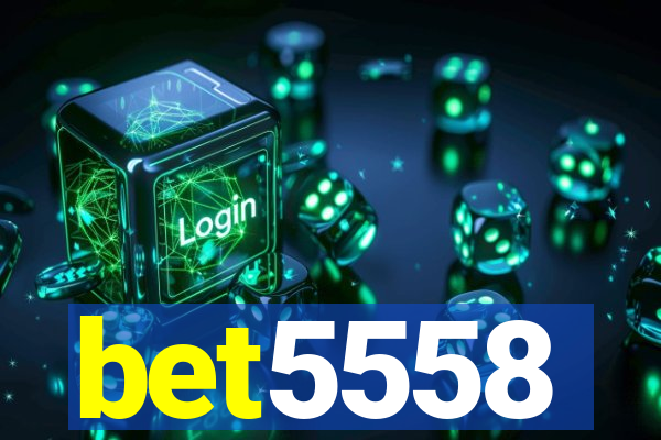 bet5558