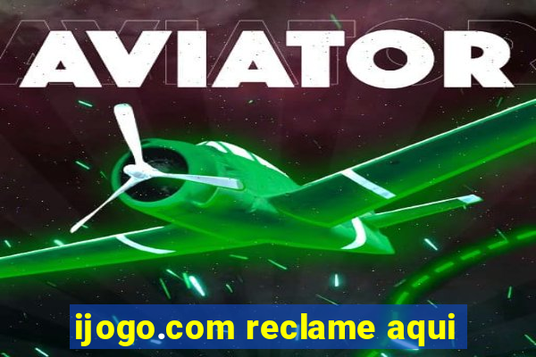 ijogo.com reclame aqui