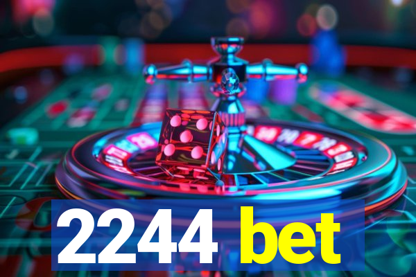 2244 bet