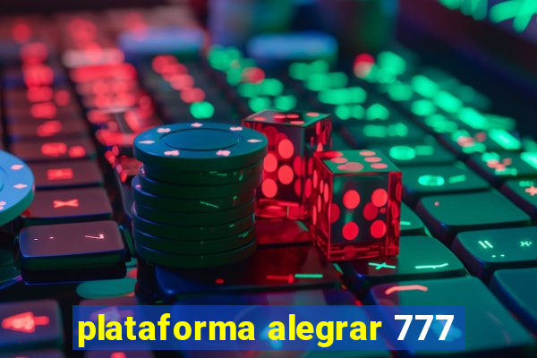 plataforma alegrar 777