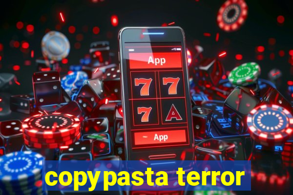 copypasta terror