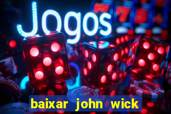 baixar john wick de volta ao jogo mega