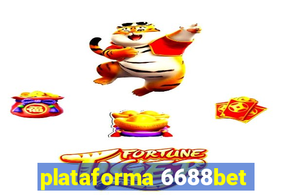 plataforma 6688bet