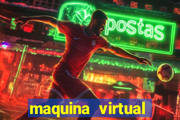 maquina virtual para jogar