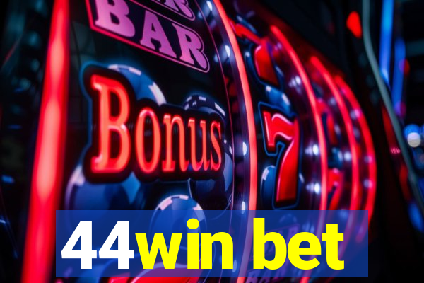 44win bet