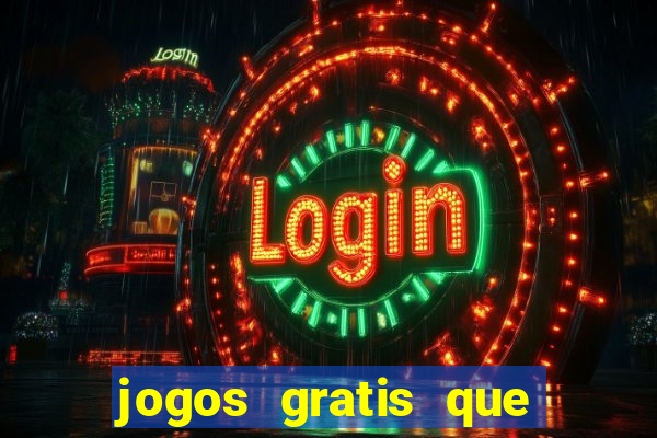 jogos gratis que realmente ganha dinheiro