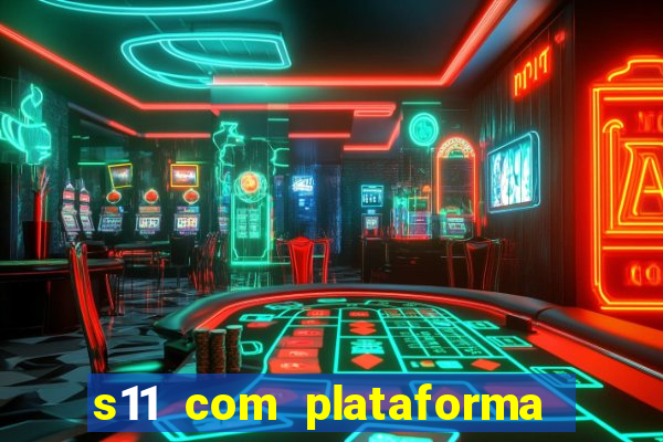 s11 com plataforma de jogos