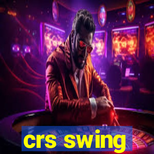 crs swing