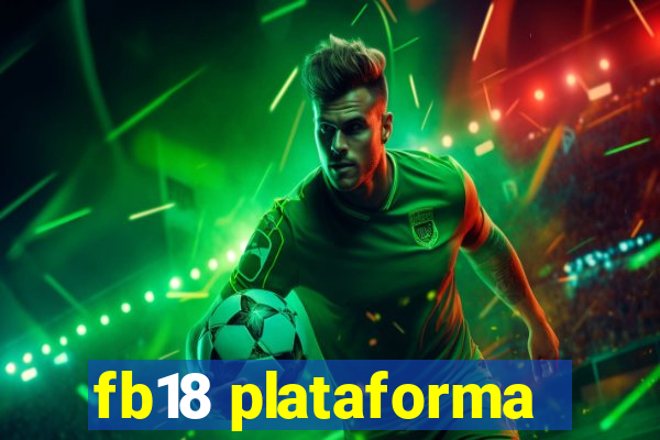 fb18 plataforma