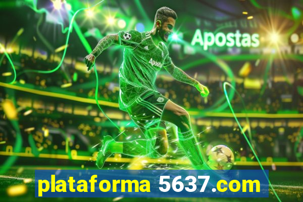 plataforma 5637.com