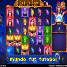 mundo fut futebol ao vivo