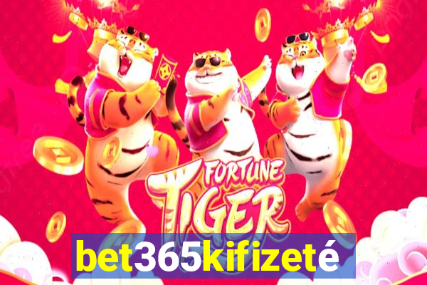 bet365kifizetés