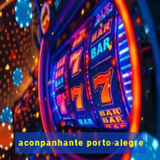 aconpanhante porto alegre