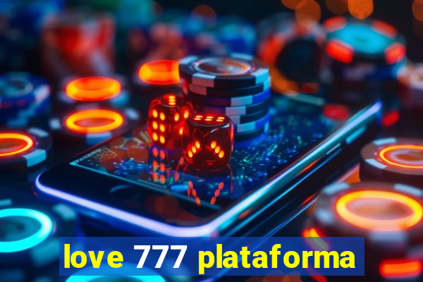 love 777 plataforma