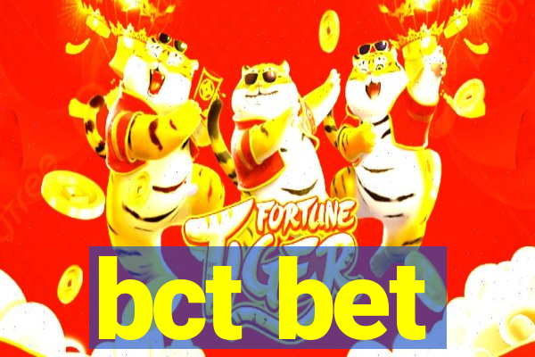 bct bet