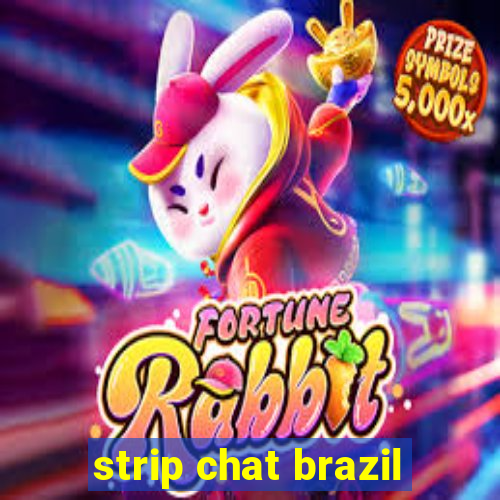 strip chat brazil