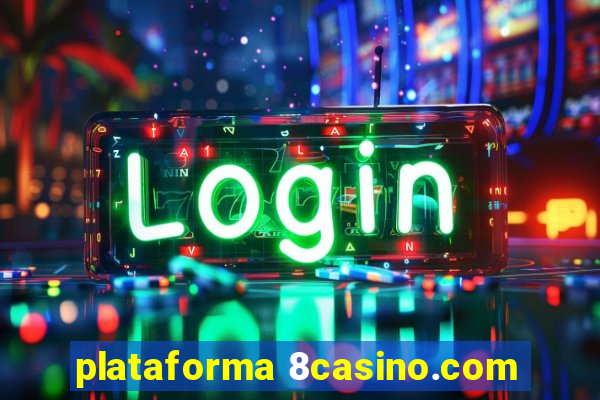 plataforma 8casino.com